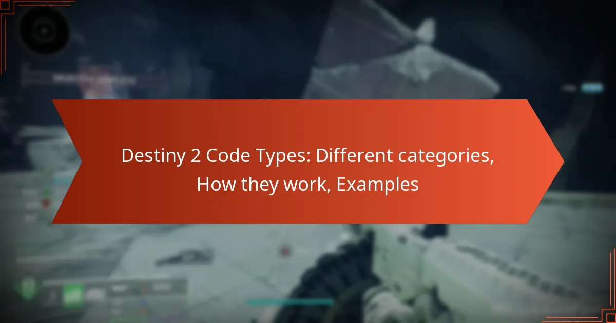 Destiny 2 Code Types: Different categories, How they work, Examples