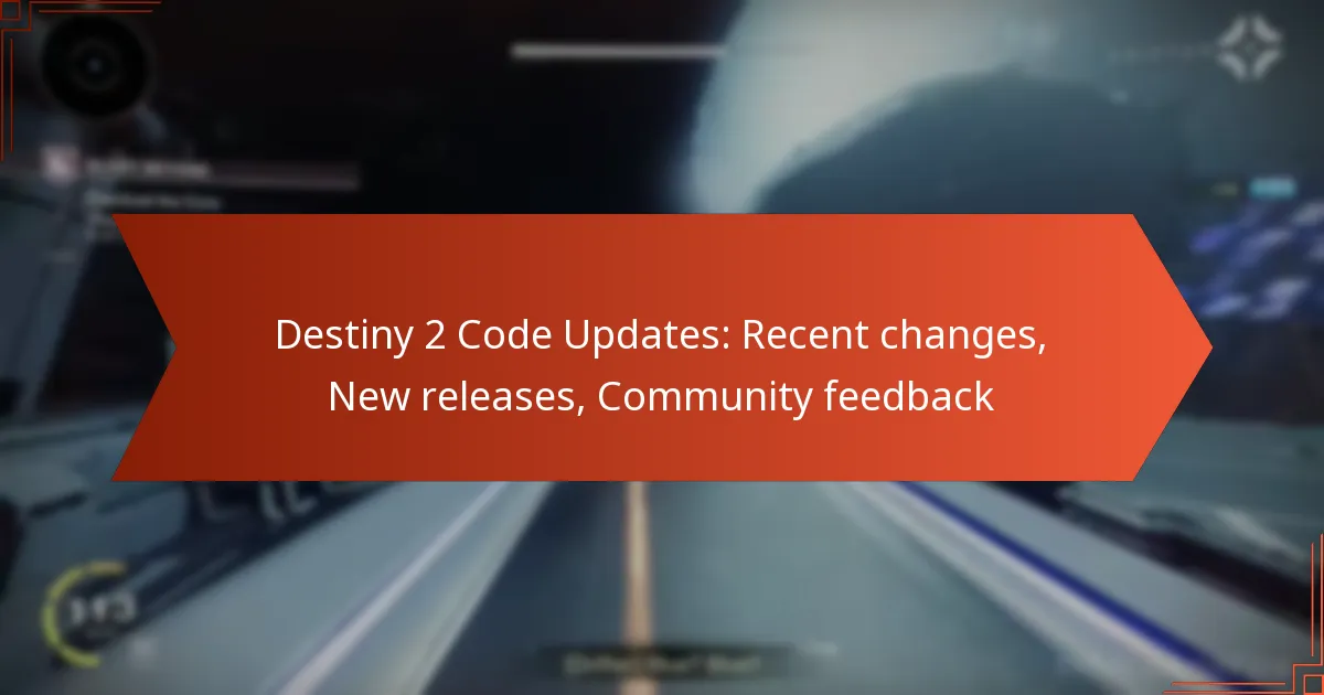 Destiny 2 Code Updates: Recent changes, New releases, Community feedback