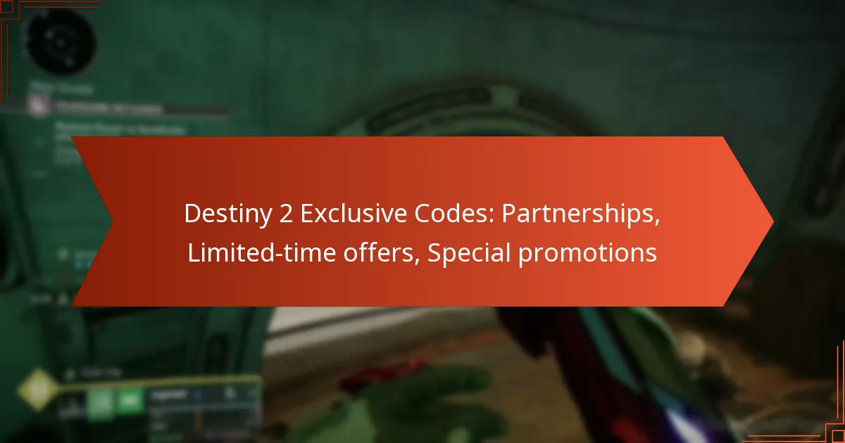 Destiny 2 Exclusive Codes: Partnerships, Limited-time offers, Special promotions