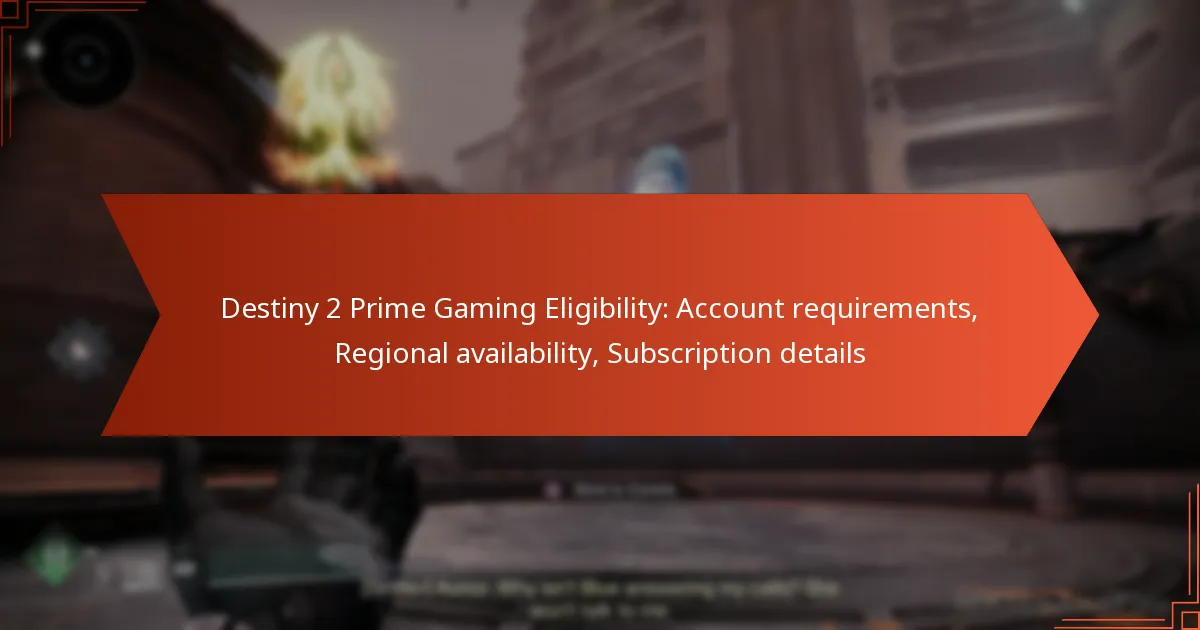 Destiny 2 Prime Gaming Eligibility: Account requirements, Regional availability, Subscription details