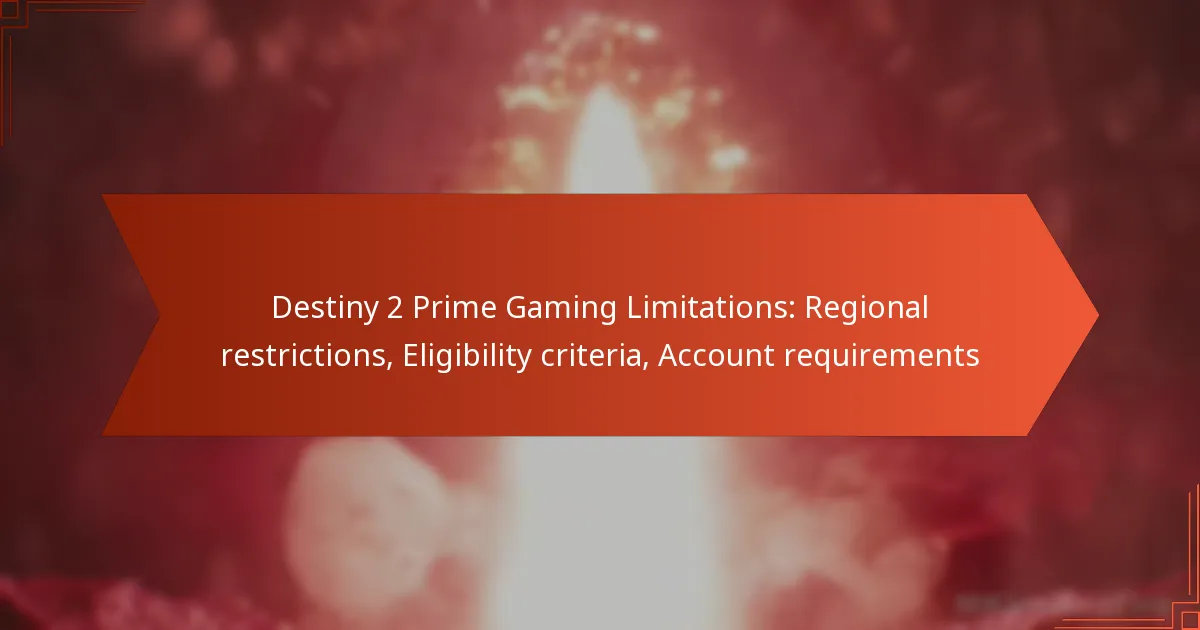 Destiny 2 Prime Gaming Limitations: Regional restrictions, Eligibility criteria, Account requirements