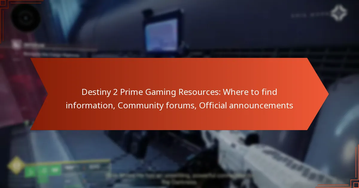 Destiny 2 Prime Gaming Resources: Where to find information, Community forums, Official announcements