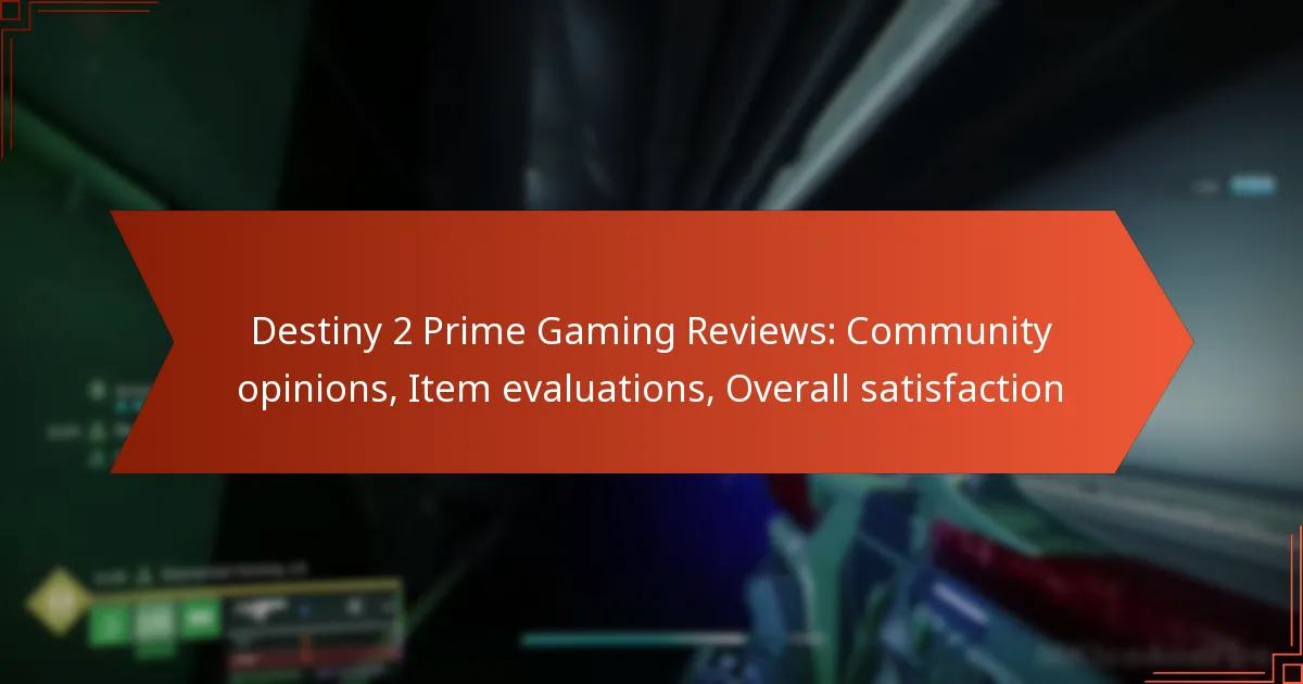 Destiny 2 Prime Gaming Reviews: Community opinions, Item evaluations, Overall satisfaction