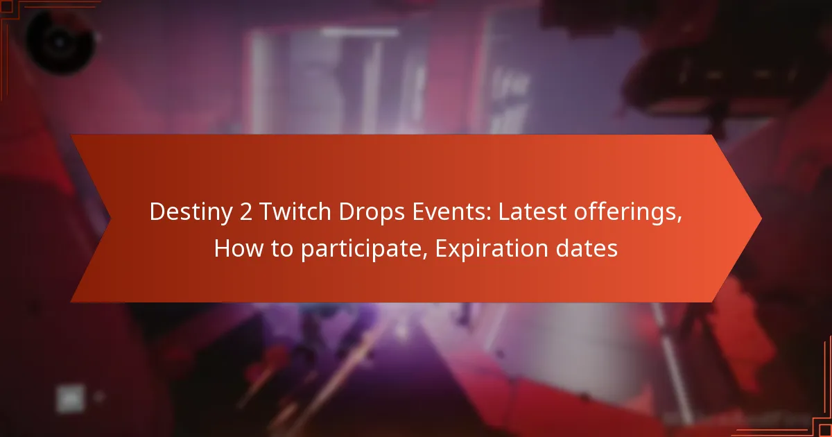 Destiny 2 Twitch Drops Events: Latest offerings, How to participate, Expiration dates