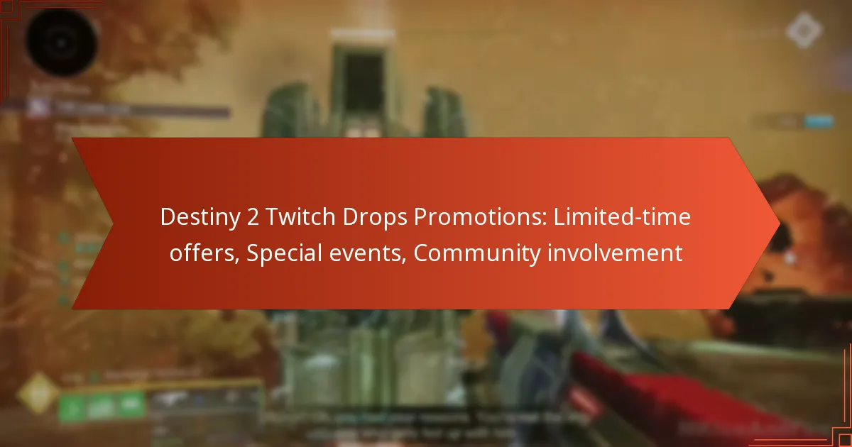 Destiny 2 Twitch Drops Promotions: Limited-time offers, Special events, Community involvement