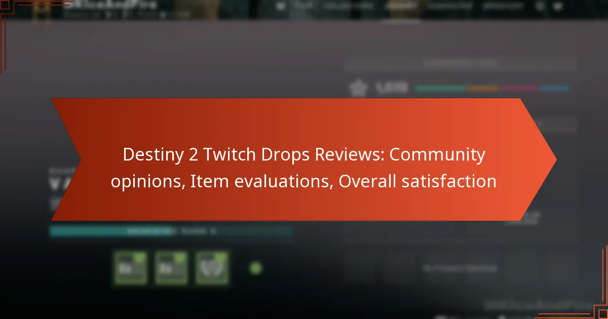 Destiny 2 Twitch Drops Reviews: Community opinions, Item evaluations, Overall satisfaction