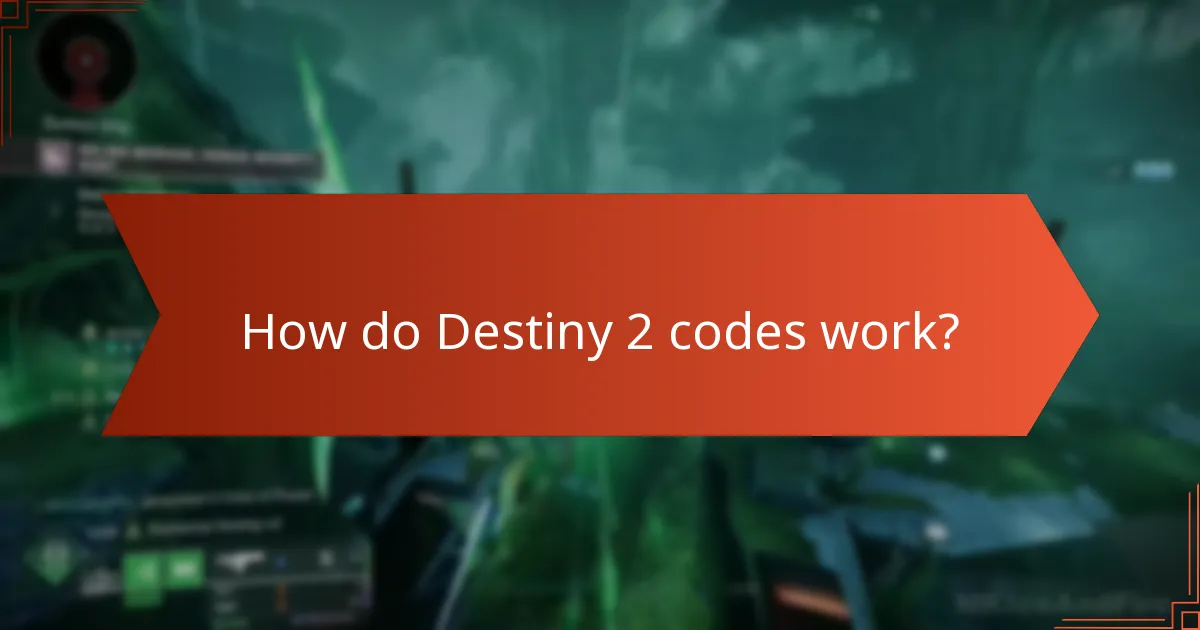 How do Destiny 2 codes work?