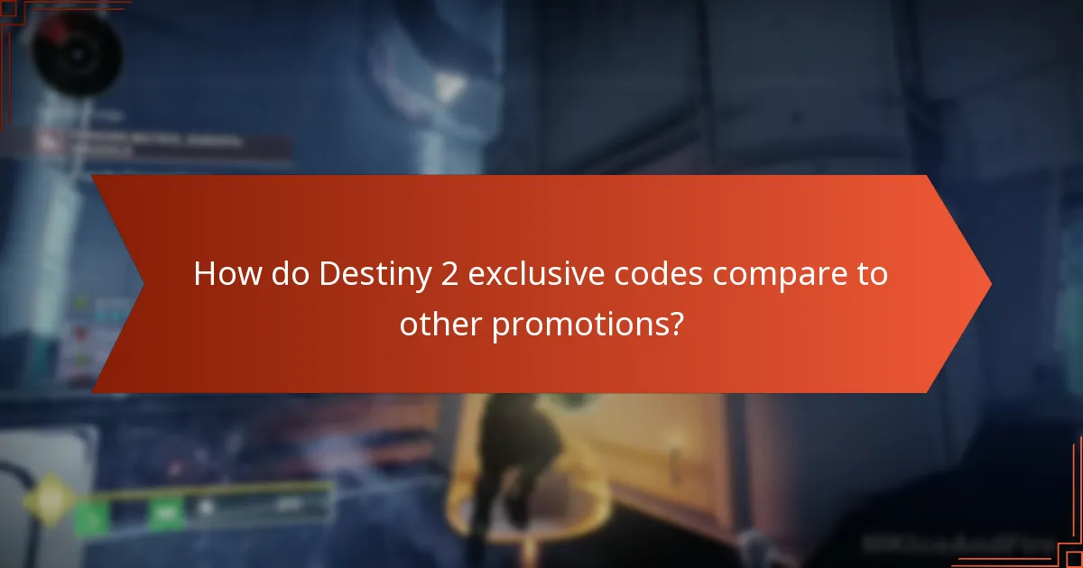 How do Destiny 2 exclusive codes compare to other promotions?
