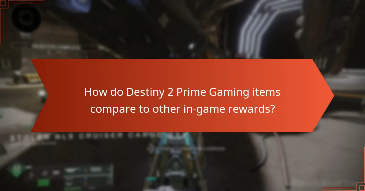How do Destiny 2 Prime Gaming items compare to other in-game rewards?