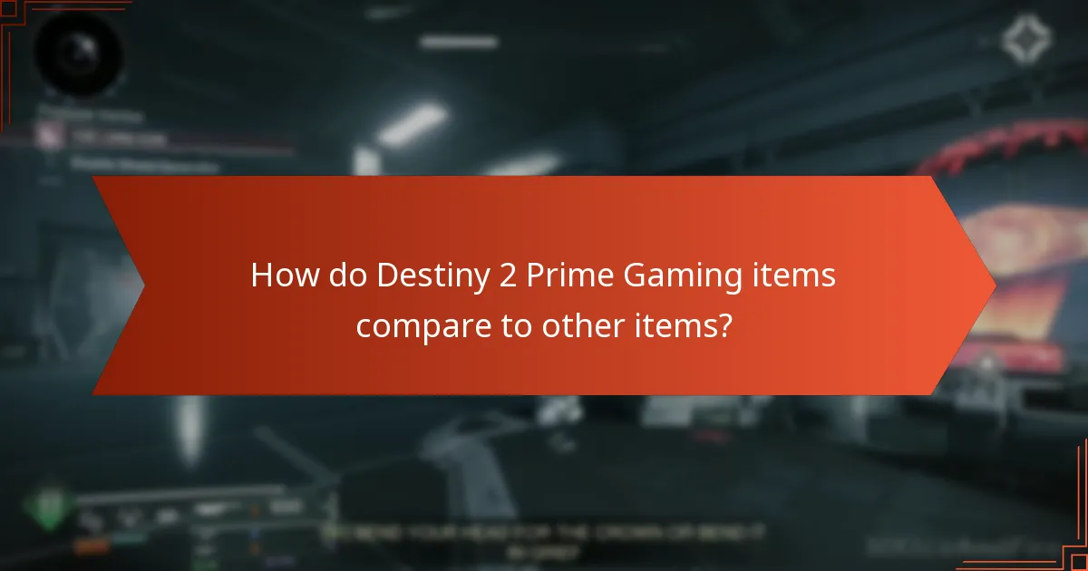 How do Destiny 2 Prime Gaming items compare to other items?