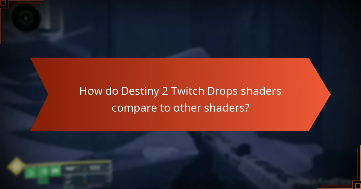 How do Destiny 2 Twitch Drops shaders compare to other shaders?