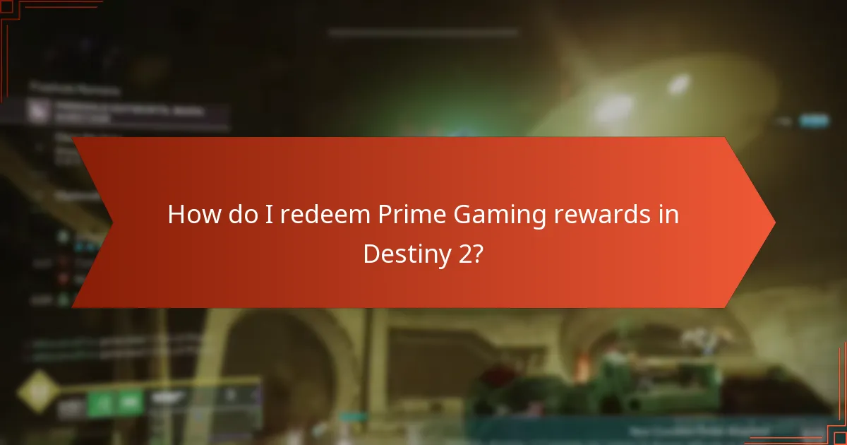 How do I redeem Prime Gaming rewards in Destiny 2?