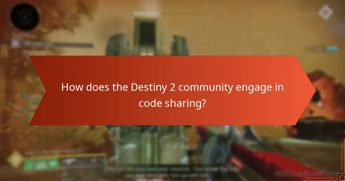 How does the Destiny 2 community engage in code sharing?