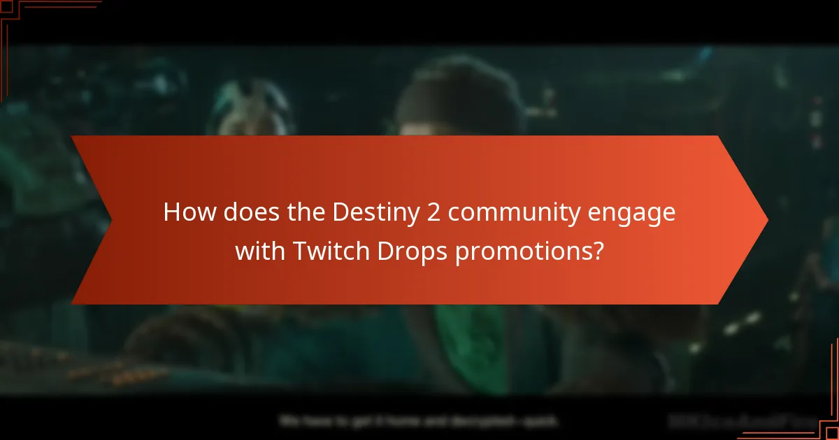 How does the Destiny 2 community engage with Twitch Drops promotions?