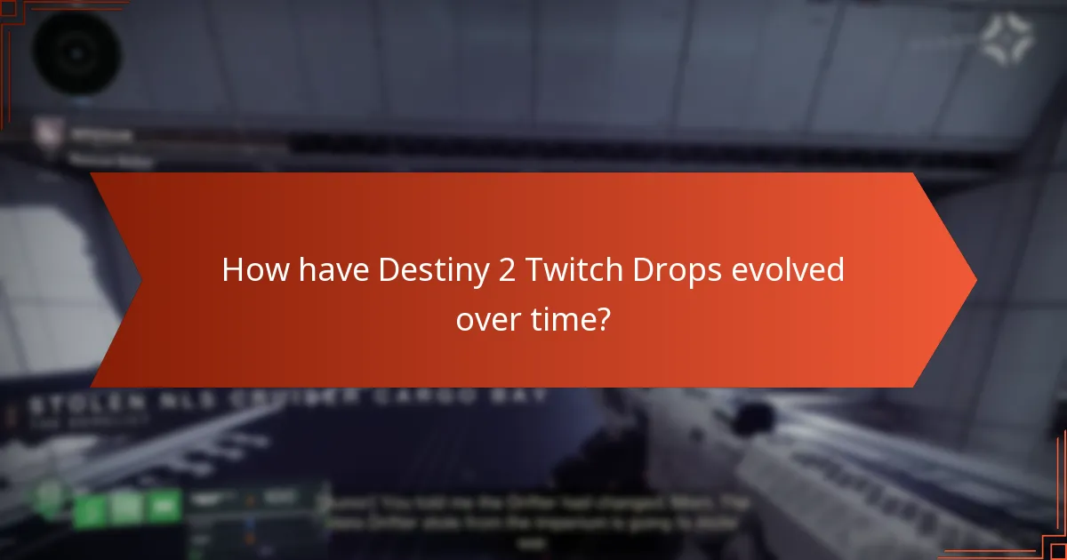 How have Destiny 2 Twitch Drops evolved over time?