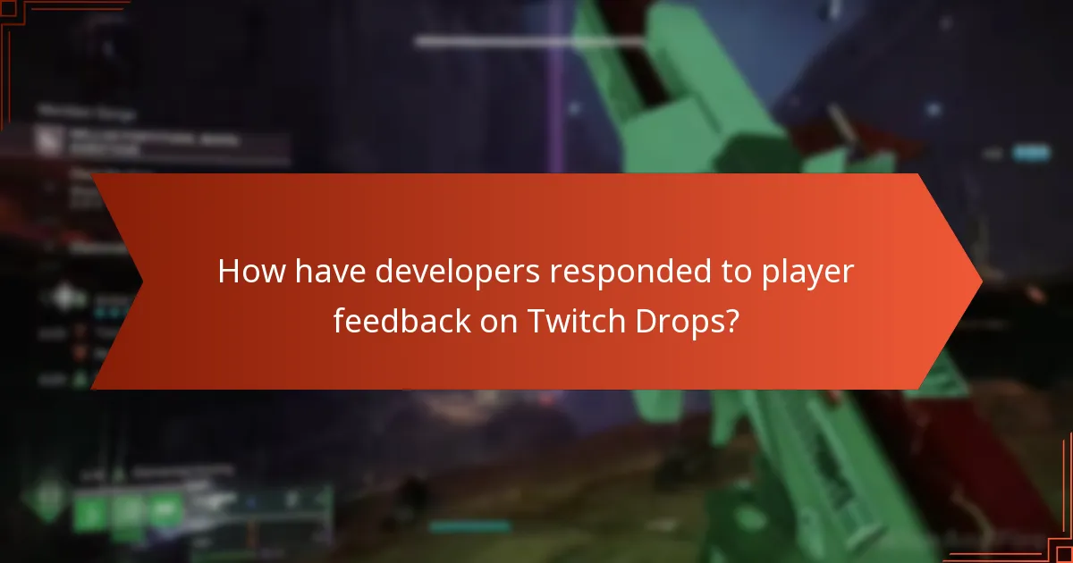 How have developers responded to player feedback on Twitch Drops?