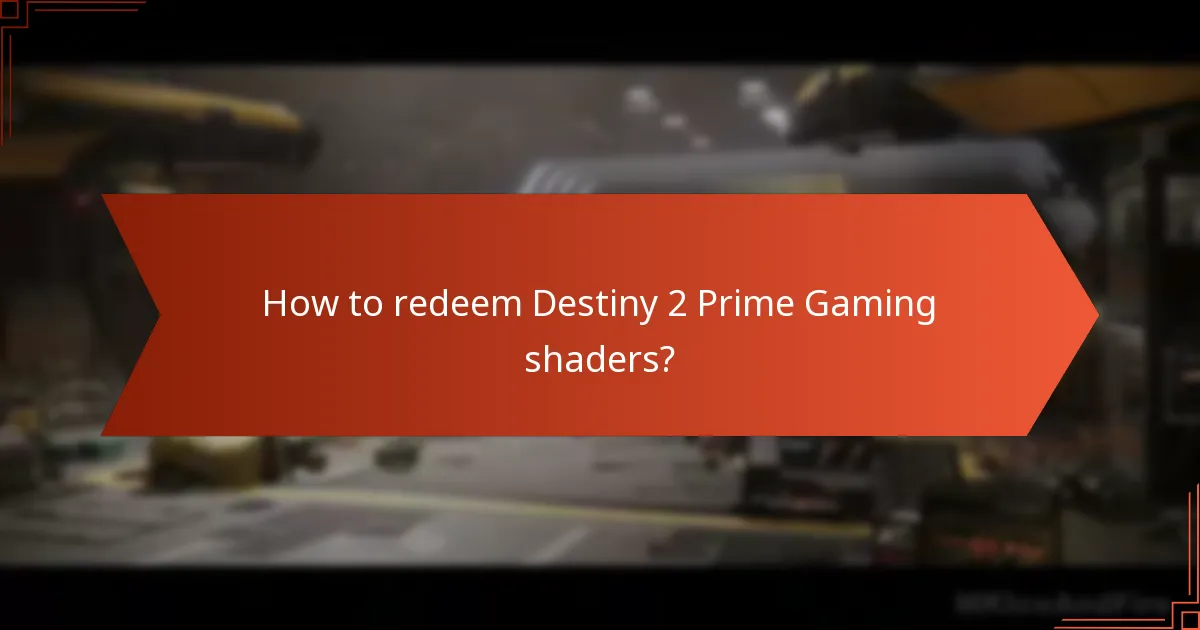 How to redeem Destiny 2 Prime Gaming shaders?