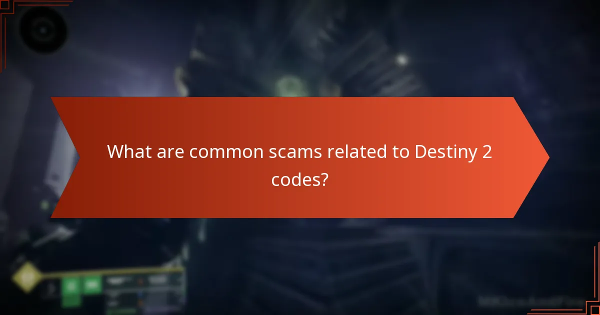 What are common scams related to Destiny 2 codes?