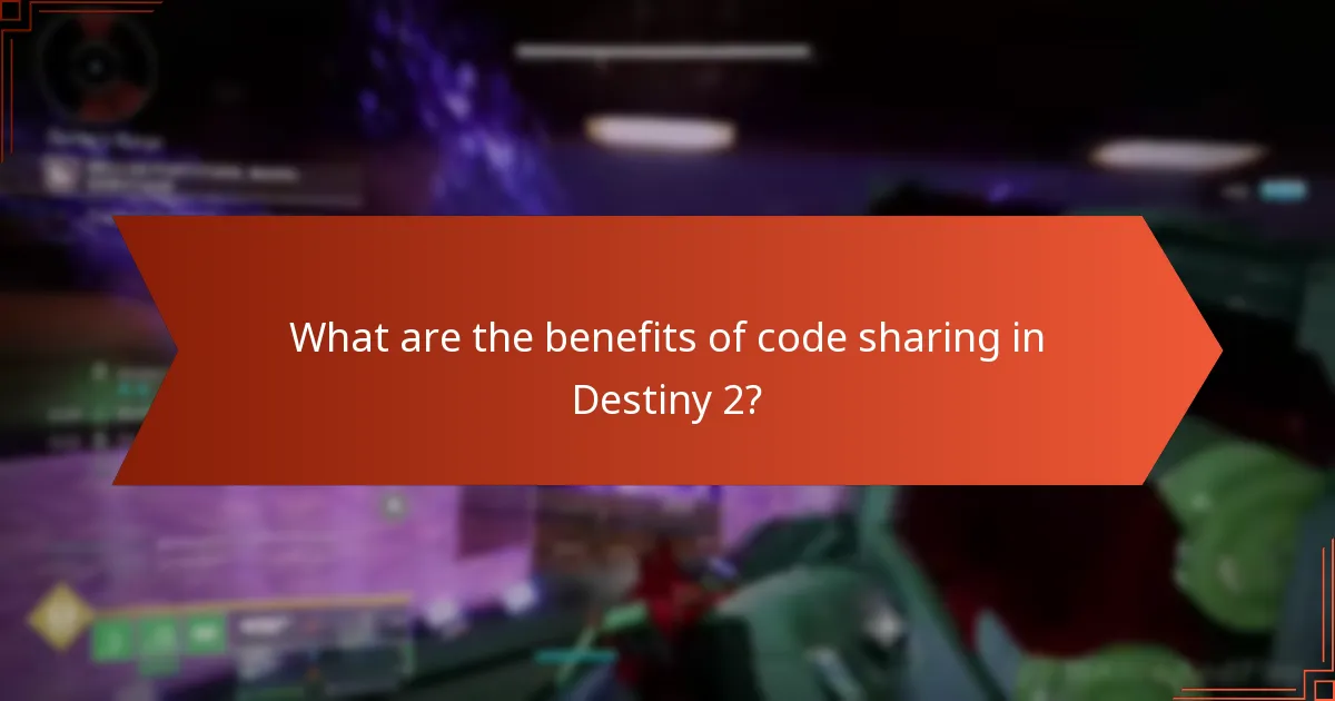 What are the benefits of code sharing in Destiny 2?