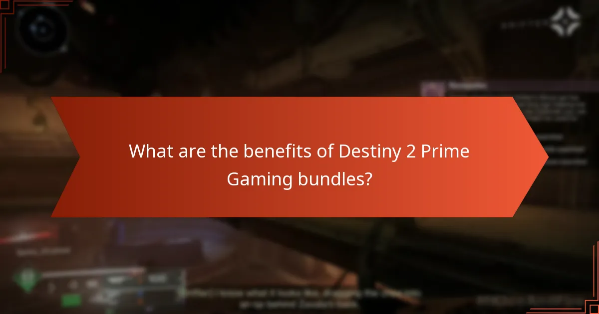 What are the benefits of Destiny 2 Prime Gaming bundles?