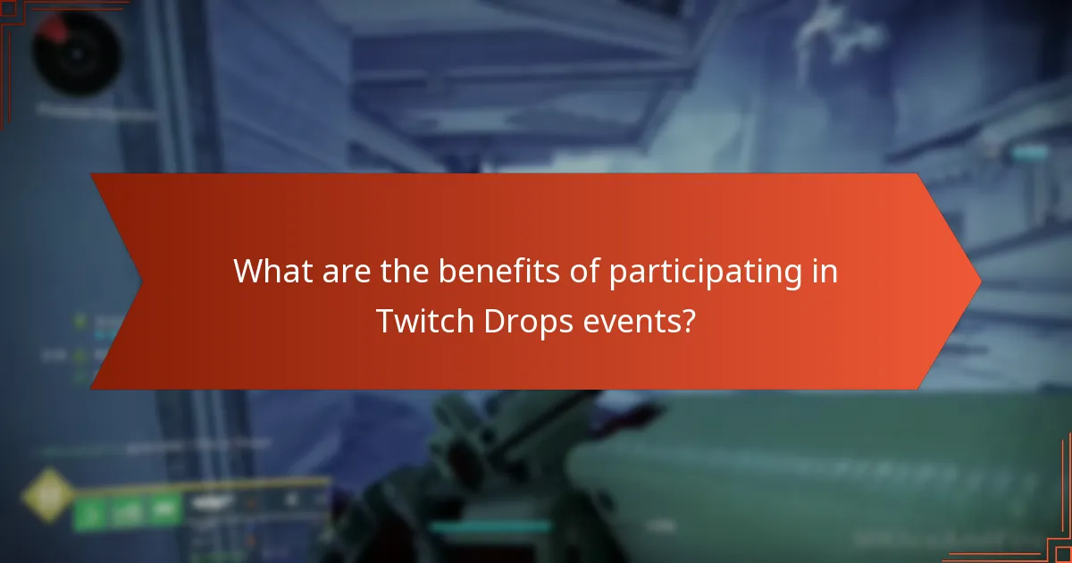 What are the benefits of participating in Twitch Drops events?