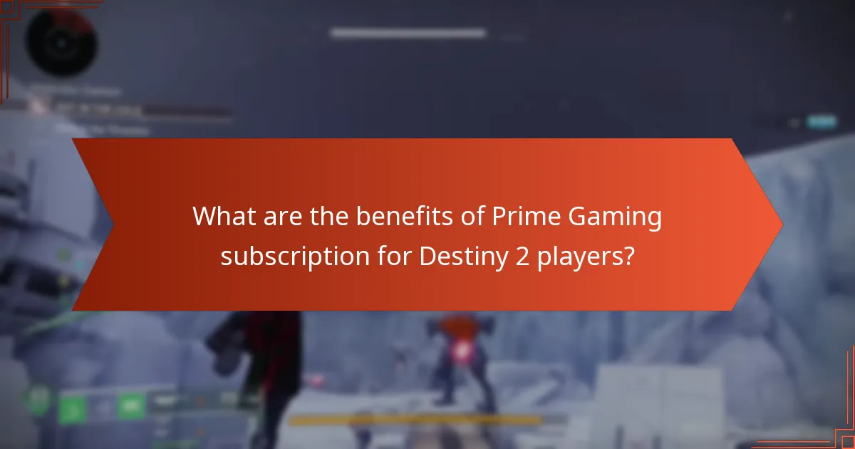 What are the benefits of Prime Gaming subscription for Destiny 2 players?
