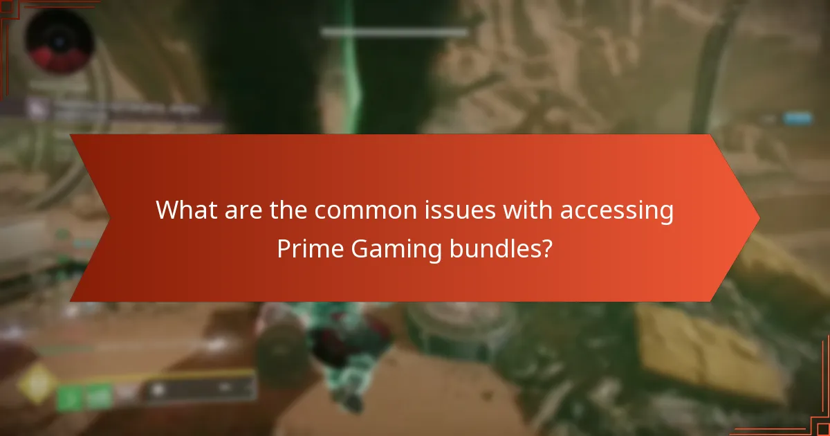 What are the common issues with accessing Prime Gaming bundles?