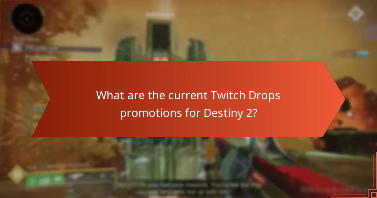 What are the current Twitch Drops promotions for Destiny 2?
