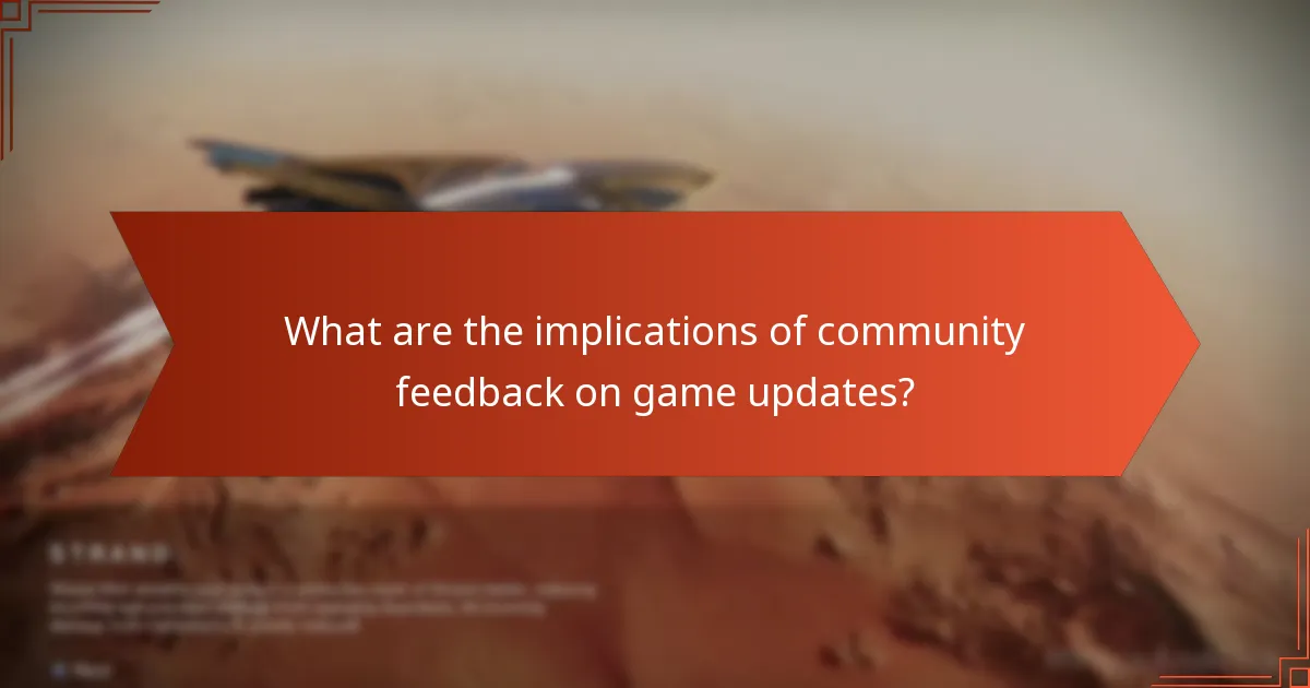 What are the implications of community feedback on game updates?