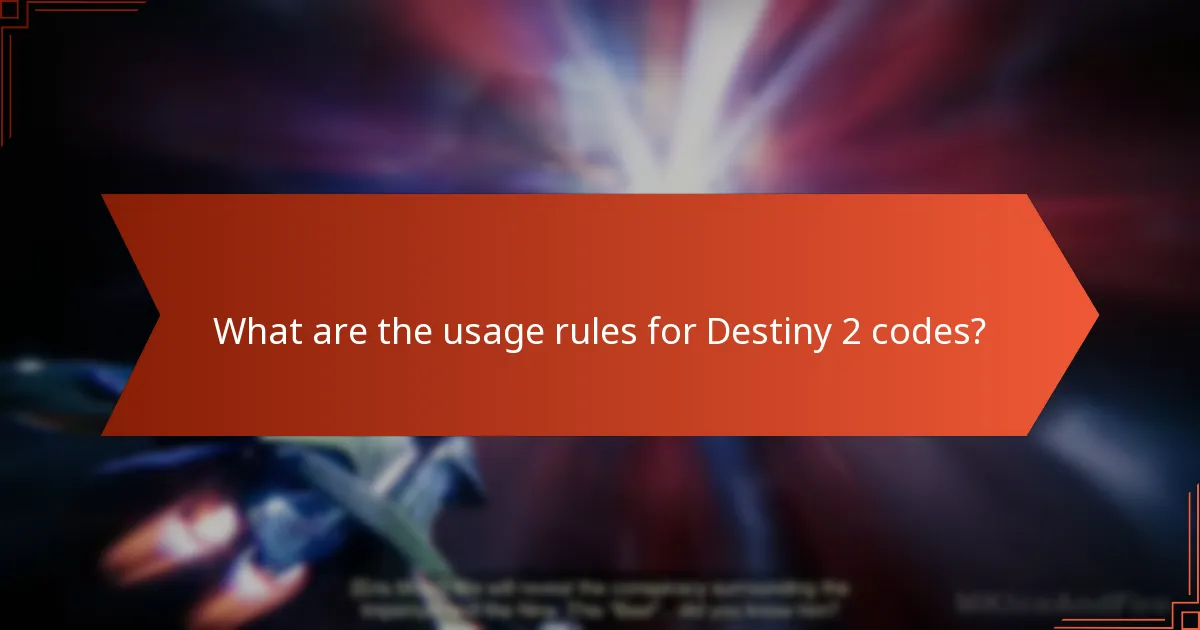 What are the usage rules for Destiny 2 codes?