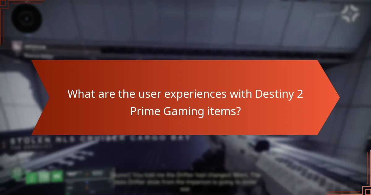 What are the user experiences with Destiny 2 Prime Gaming items?