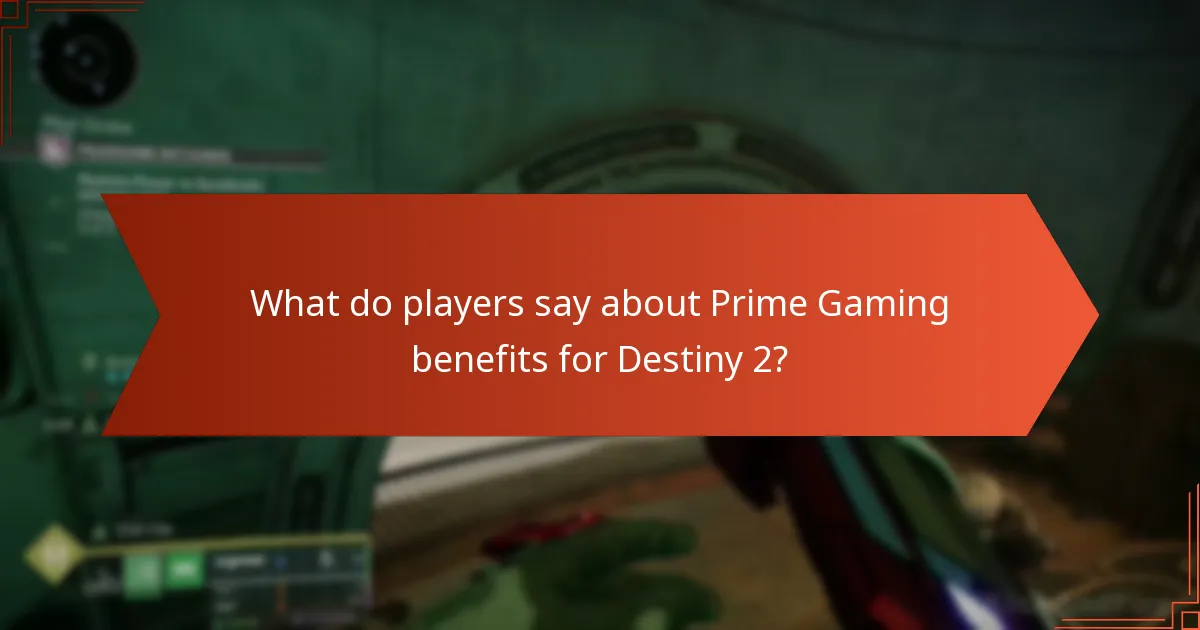 What do players say about Prime Gaming benefits for Destiny 2?