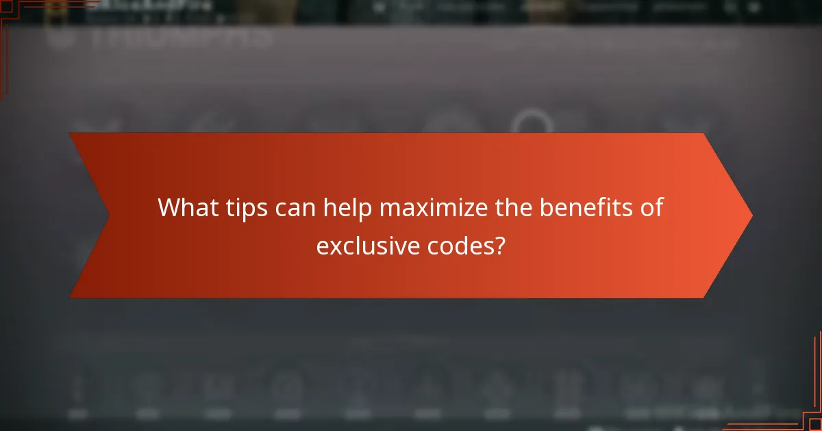What tips can help maximize the benefits of exclusive codes?