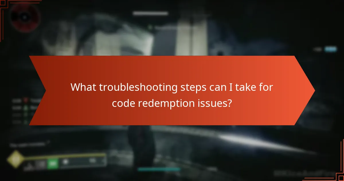 What troubleshooting steps can I take for code redemption issues?