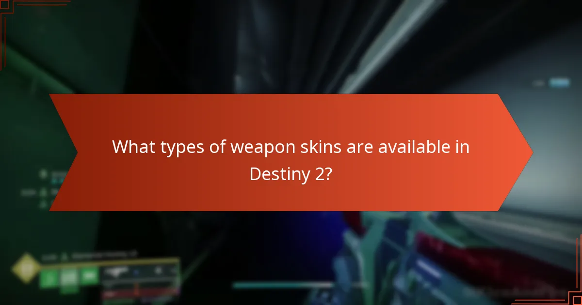 What types of weapon skins are available in Destiny 2?