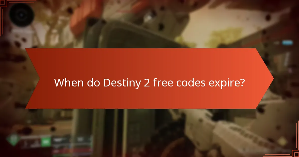 When do Destiny 2 free codes expire?