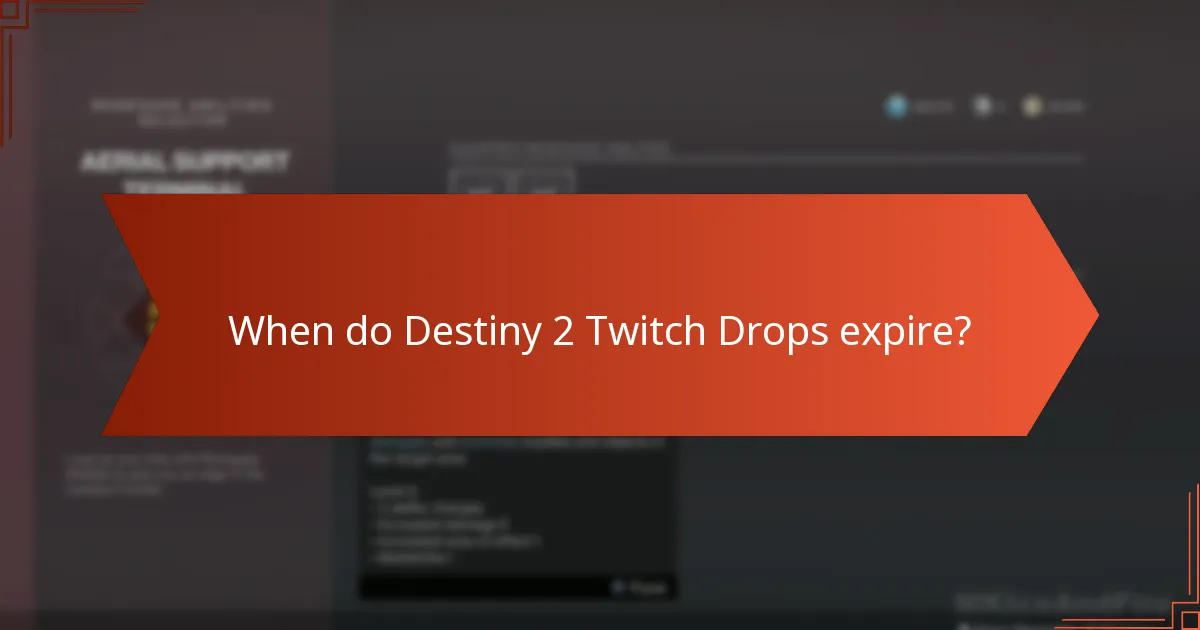 When do Destiny 2 Twitch Drops expire?