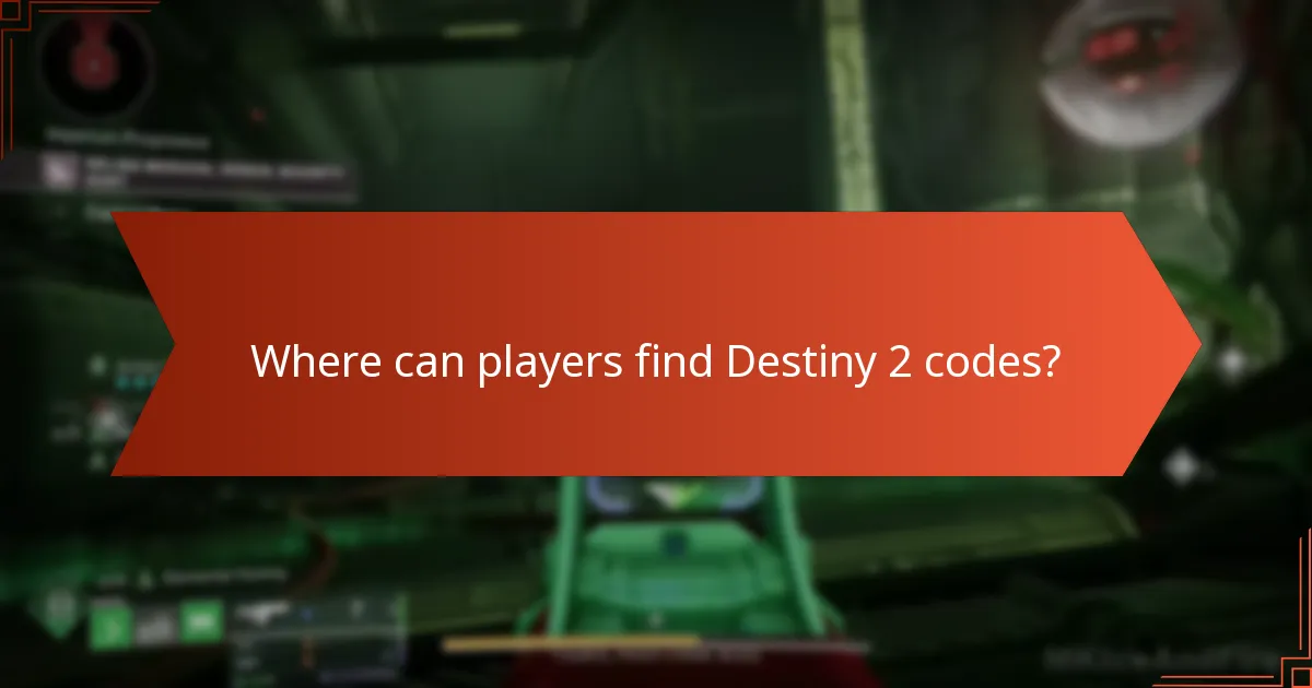 Where can players find Destiny 2 codes?