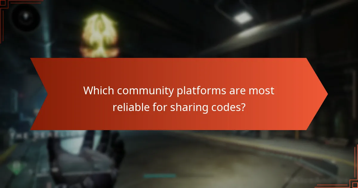 Which community platforms are most reliable for sharing codes?