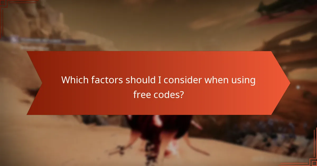 Which factors should I consider when using free codes?