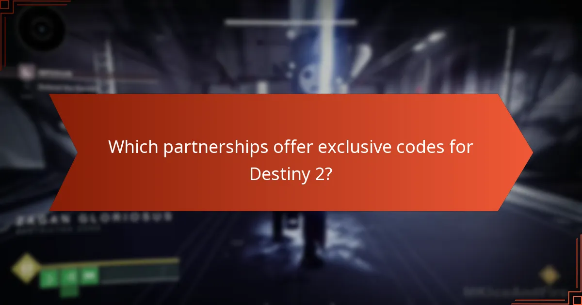 Which partnerships offer exclusive codes for Destiny 2?