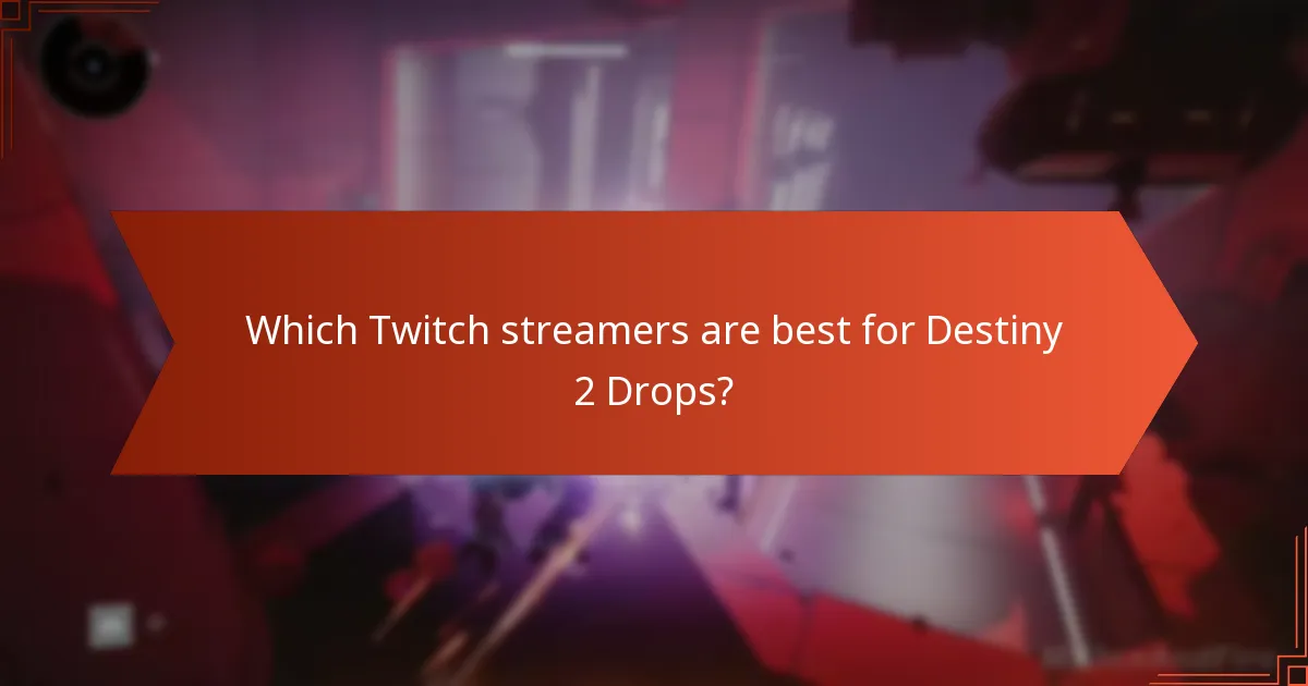 Which Twitch streamers are best for Destiny 2 Drops?